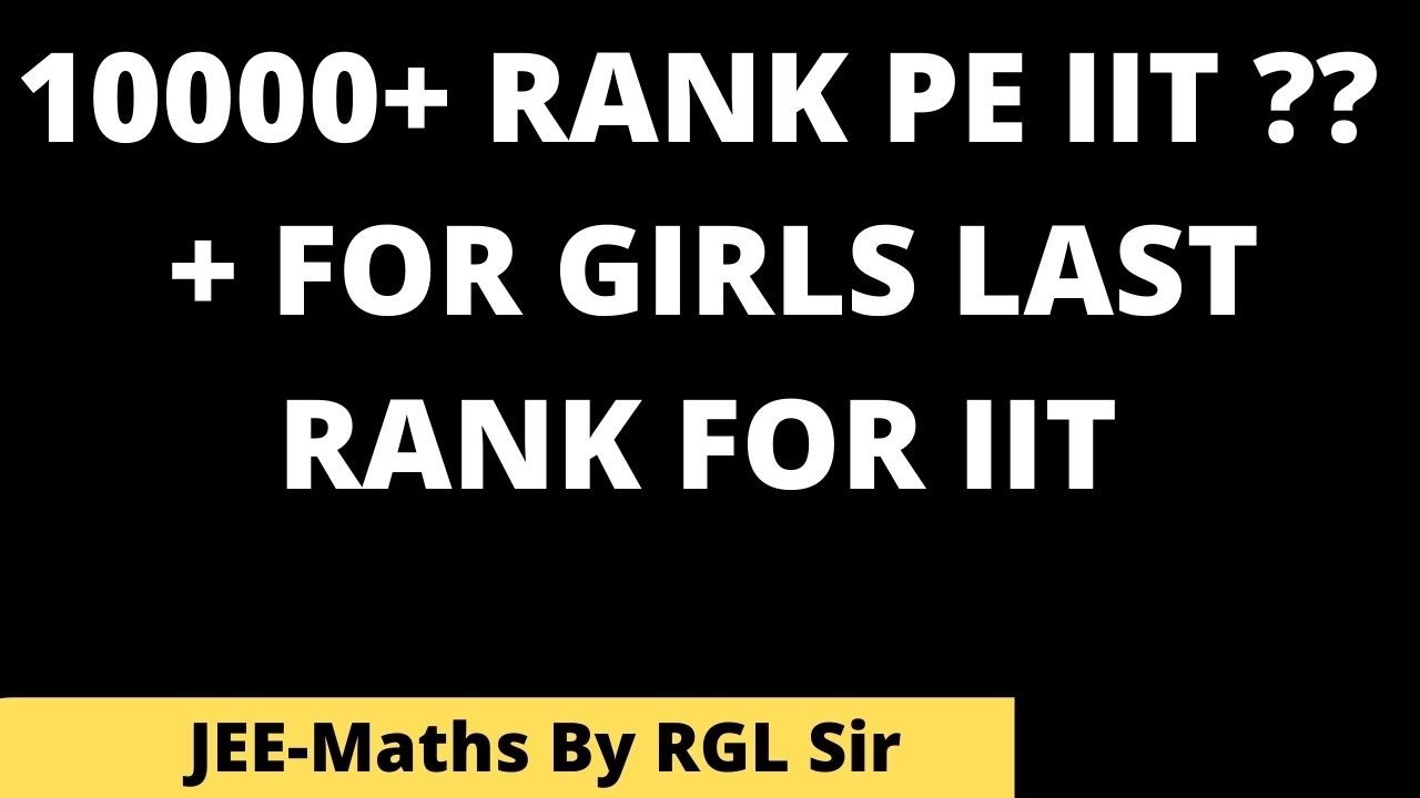 JEE Advanced 2020 Last Rank For IIT Boy 10 000 Rank Got IIT IIT jee-advanced-2020-last-rank-for-iit-boy-10-000-rank-got-iit-iit