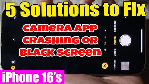 📸 5 Solutions to Fix Camera App Crashing or Black Screen on iPhone 16/16 Pro Max | iOS 18