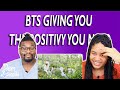 BTS Giving You The Positivity You’re Looking For| REACTION