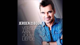 Jeroen van der Boom - Verslaafd aan jouw liefde