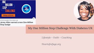 My One million step challenge with Diabetes UK.
