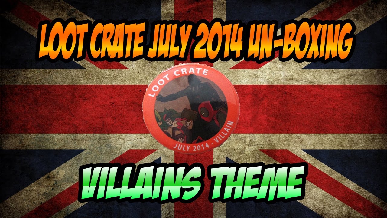 Loot Crate Unboxing! - "VILLAINS" - July 2014 - UK!