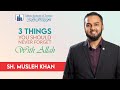 3 things you should never forget with allah  sh musleh khan  islamic institute of toronto