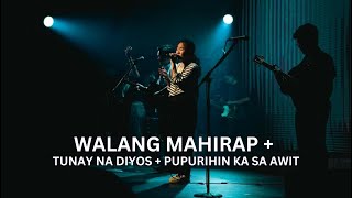 Walang Mahirap + Tunay na Diyos + Pupurihin Ka sa Awit | Live Worship