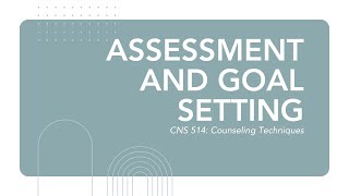 Assessment and Goal Setting in Counseling