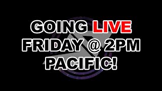 Going LIVE @ 2PM Pacific!