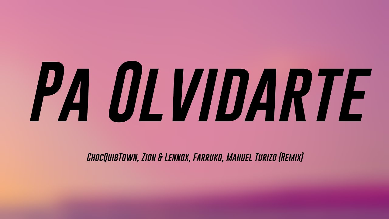 Pa Olvidarte ChocQuibTown, Zion & Lennox, Farruko, Manuel Turizo (Remix) (Lyrics) 🐞 YouTube