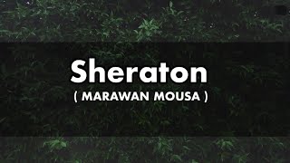 Sheraton - marawan mousa ( lyrics)| أغنية شيراتون مروان موسي (كلمات)