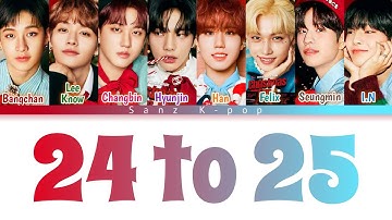 Stray Kids "24 to 25" Color Coded (Han, Rom & Eng) Lyrics Video