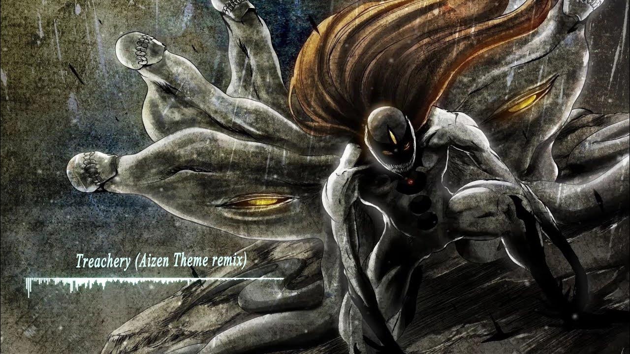 Bleach "Treachery" Aizen OST trap remix YouTube