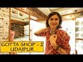 Gotta Shop || Part 2 || Udaipur