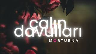 Çalın Davulları - Morturna Ürkü