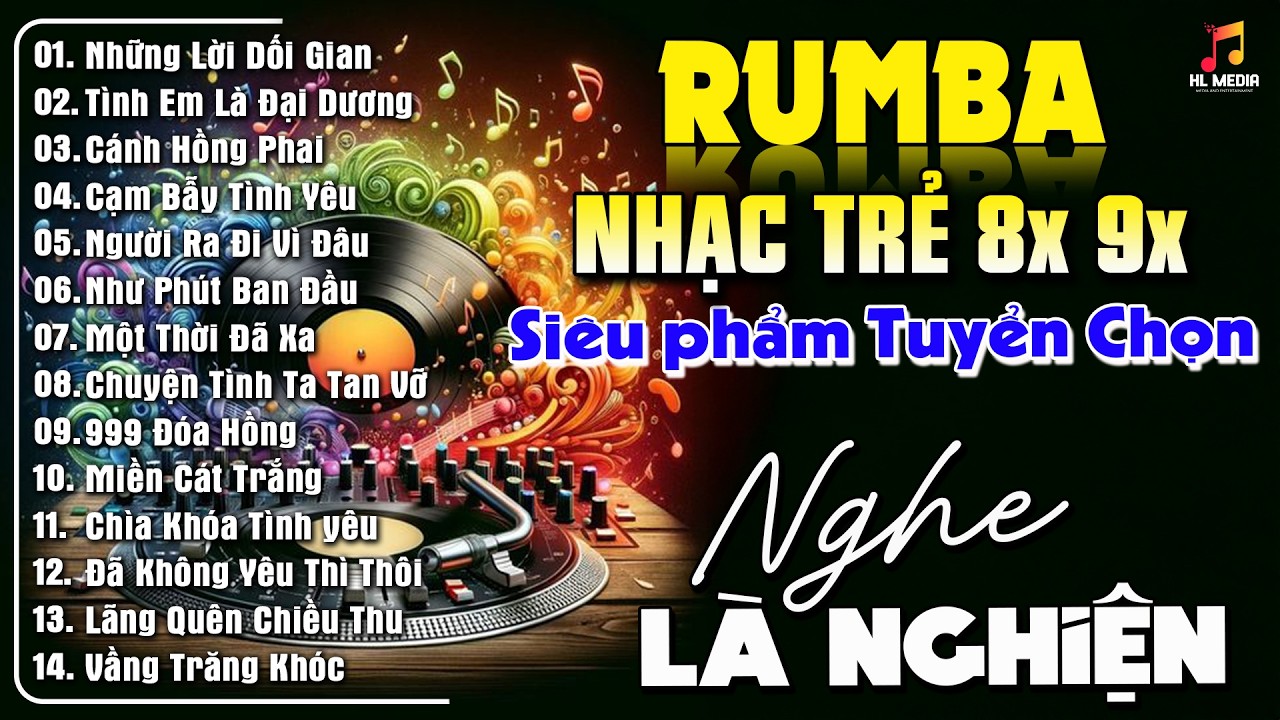 Giai Điệu Rumba 9x Hoài Niệm - Những Bài Nhạc Trẻ 9x Quen Thuộc Nghe Mãi Không Chán