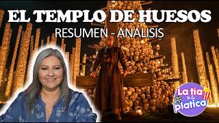 TEMPLO DE HUESOS (The Bone Temple) | RESUMEN y ANÁLISIS | La Tía te la Platica