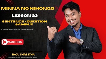 Japanese Language Minna No Nihongo Lesson 23 Sentence and Question Making Sample By Raju Shrestha