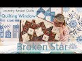 Quilting Window Episode 28 - Broken Star Log Cabin