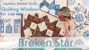 Quilting Window Episode 28 - Broken Star Log Cabin