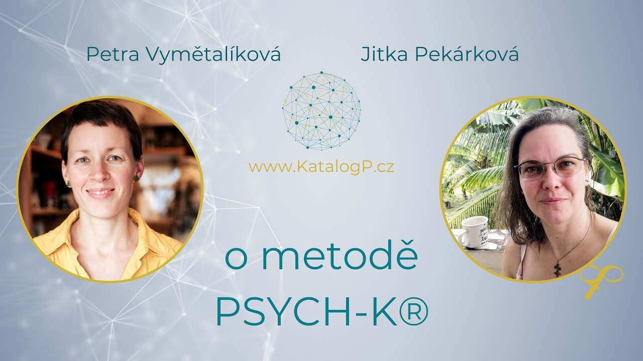 povídání o metodě PSYCH-K (sajkej) - rozhovor Petra Vymětalíková - Katalog P.