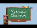 My Google Classroom: a Demo