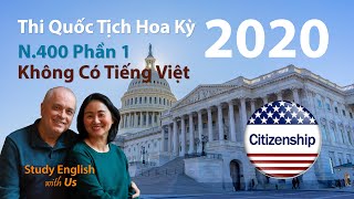 Thi Quốc Tịch Hoa Kỳ 2020: N-400 Phần 1 [KHÔNG CÓ TIẾNG VIỆT]