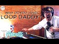 Capture de la vidéo Why Do You Love Loop Daddy?