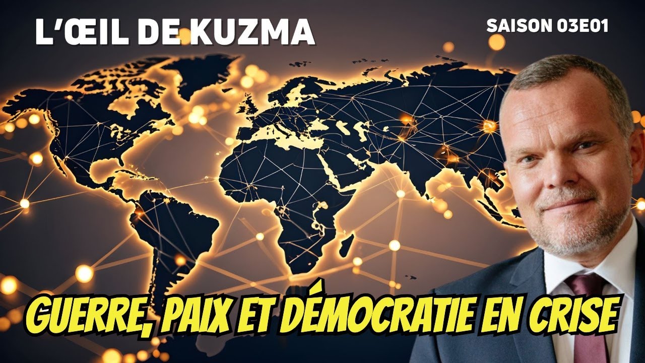 🎥 L’ŒIL DE KUZMA #S03E01 — LE RETOUR : GUERRE, PAIX ET DÉMOCRATIE EN CRISE