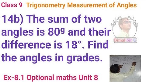 Opt class 9 Ex- 8.1 Q14b) The sum of two angles is 80ᵍ and their difference is 18°. Find the angles