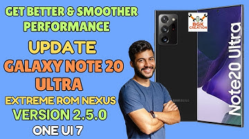 Update Galaxy Note 20 Ultra To ExtremeROM Nexus 2.5 ONE UI 7 -English-