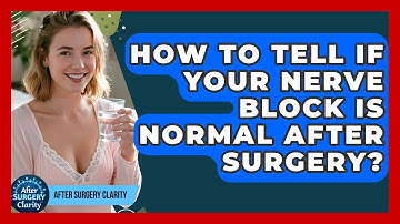 How To Tell If Your Nerve Block Is Normal After Surgery? - After Surgery Clarity