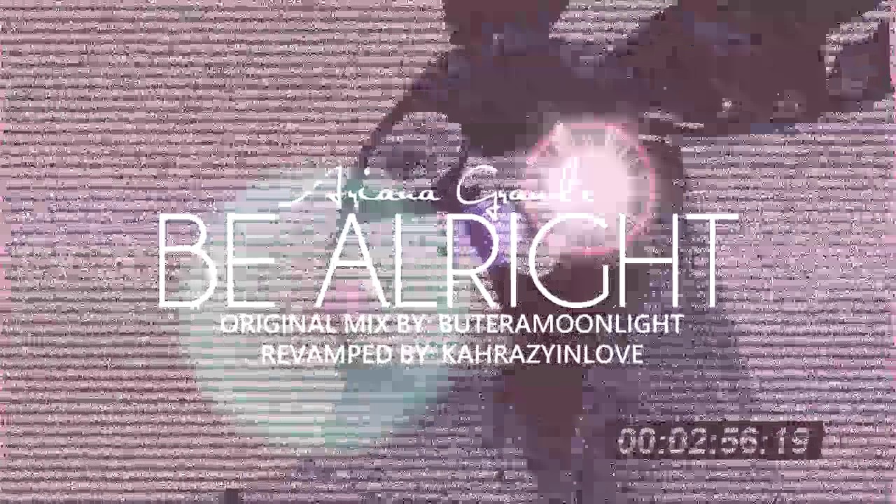 Ariana Grande - Be Alright [Kahrazy Remix]