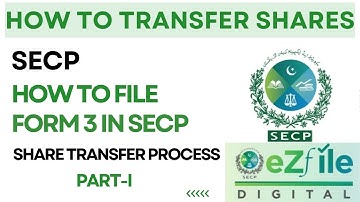 How to File Form 3 in SECP eZfile (Part-I) | How to transfer shares of a Company in SECP | SECP