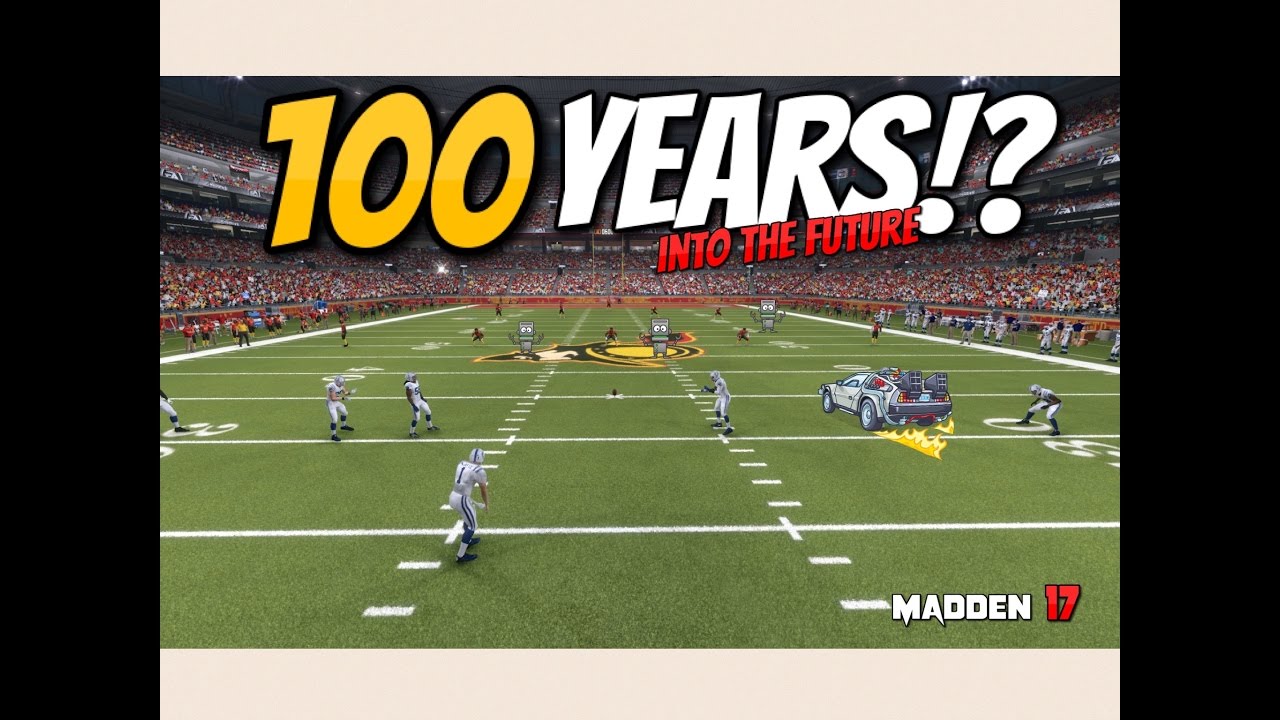 WHAT IF WE SIMMED 100 YEARS INTO THE FUTURE!?!? Madden 17