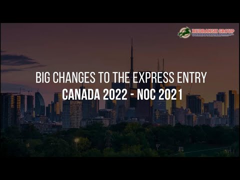 BIG CHANGES TO THE EXPRESS ENTRY CANADA 2022 NOC 2021 : HIGHLIGHTS RUDRAKSH IMMIGRATION