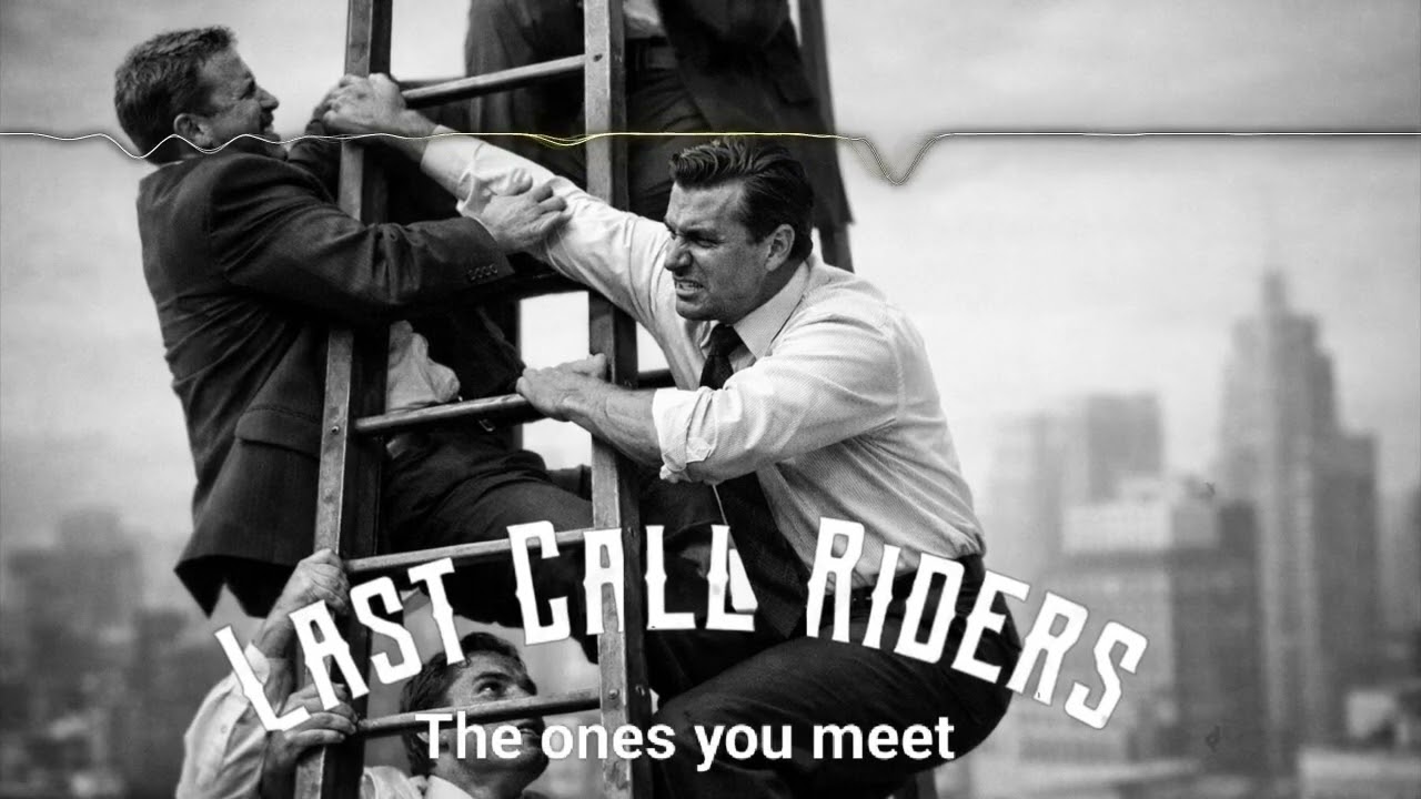 Last Call Riders - The ones you meet