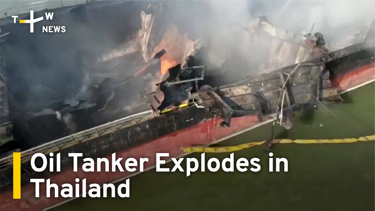 Oil Tanker Explodes in Thailand TaiwanPlus News YouTube