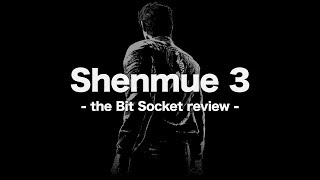 Why Shenmue III is one of the greatest games I've ever played