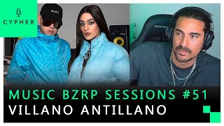 REACCIÓN a VILLANO ANTILLANO || BZRP Music Sessions #51