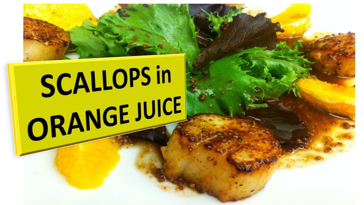 Scallops in Orange Juice YouTube