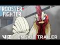 Official Anime Trailer #2 (ENGLISH DUB) | Rooster Fighter | VIZ
