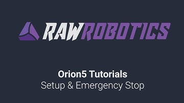 Orion5 Tutorials 2017 - Setup & Emergency Stop - RAWrobotics