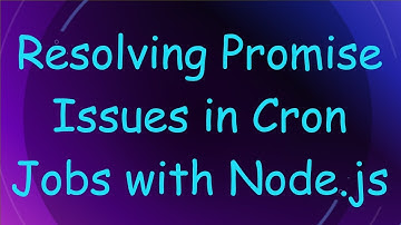 Resolving Promise Issues in Cron Jobs with Node.js