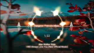 Alan Walker Style - I Will Always Love You (New Official Music)