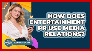 How Does Entertainment PR Use Media Relations? - Communications Jobs