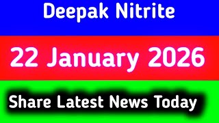 deepak nitrite share latest news || deepak nitrite share latest news today