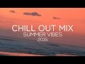 Chill out x ambient summer mix  summer vibes