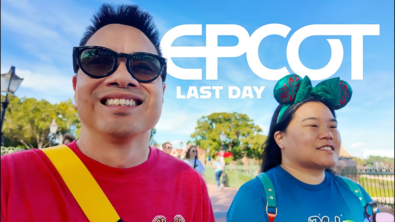 EPCOT DISNEY WORLD LAST DAY