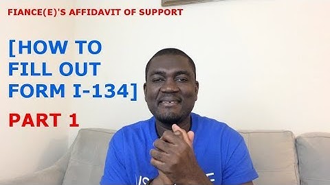 HOW TO FILL OUT FORM I-134[AFFIDAVIT OF SUPPORT (PART1)]