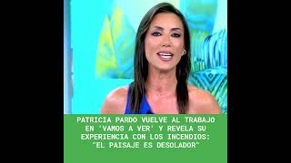 Patricia Pardo vuelve al trabajo en 'Vamos a ver' y revela su experiencia con los incendios: "El ...