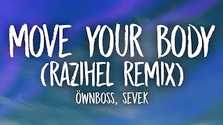 Öwnboss, Sevek – Move Your Body (Razihel Remix) Lyrics