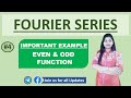 #4 Fourier series  : 1 very imp. Example Even and Odd Function In Hindi